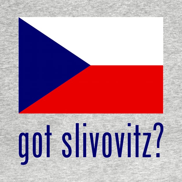 got slivovitz? by MessageOnApparel